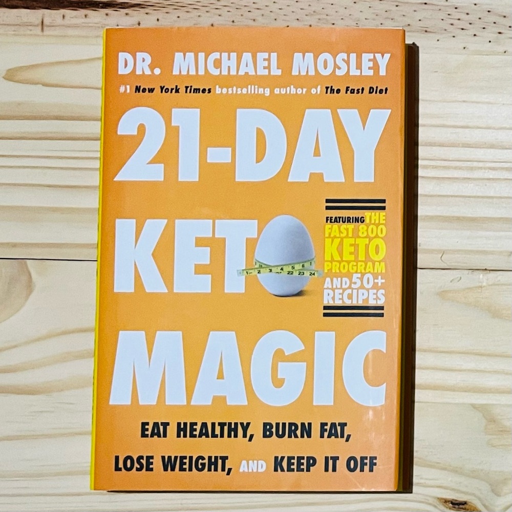 21-Day Keto Magic: Eat Healthy Burn Fat Lose Weight & Keep It Off (Mosley, 2022)